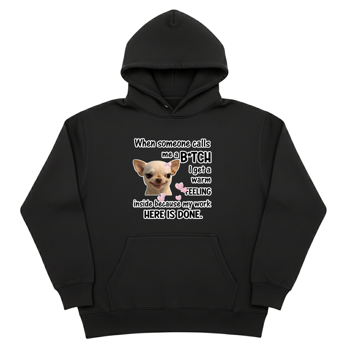 When Someone Called me a Bitch Hoodie