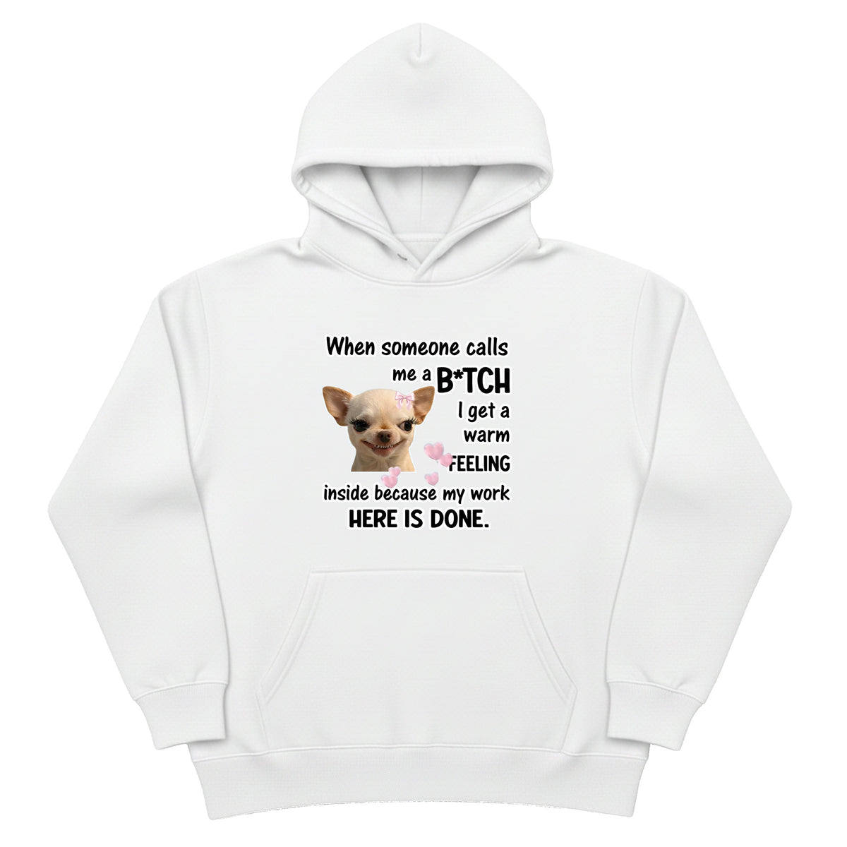 When Someone Called me a Bitch Hoodie