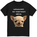 UNDIAGNOSED BUT SOMETHING'S WRONG T-Shirt