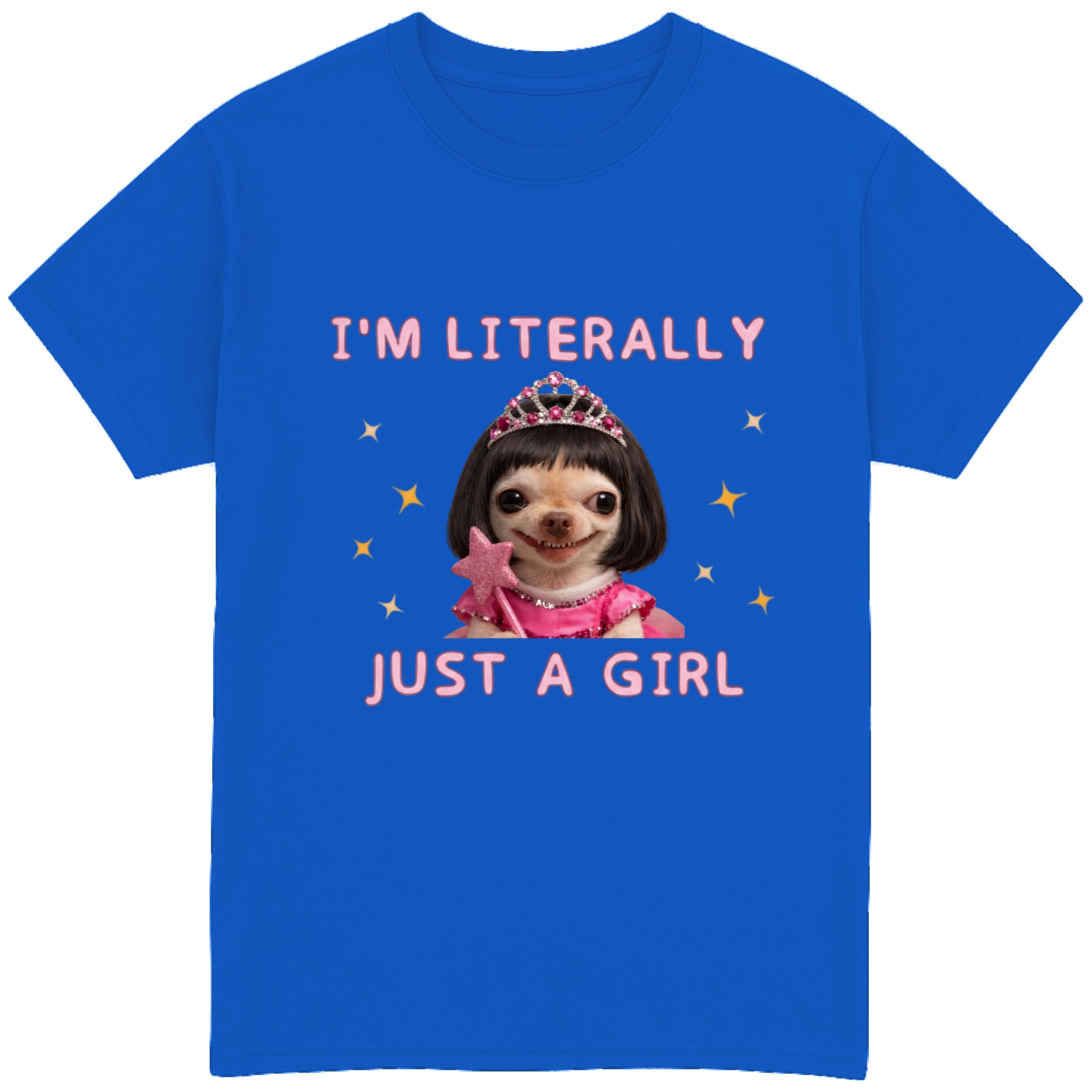 I'm Literally Just A Girl T-Shirt