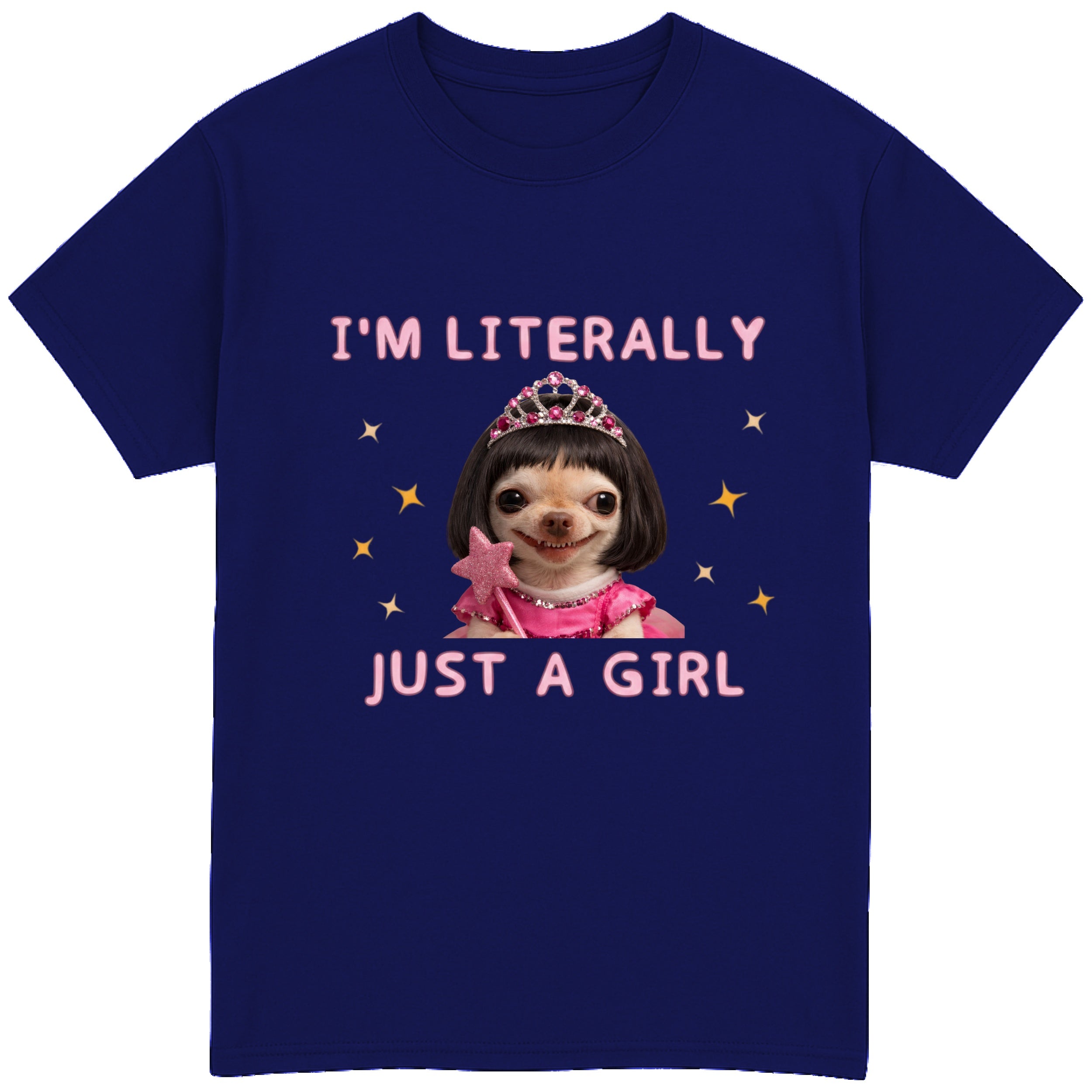 I'm Literally Just A Girl T-Shirt