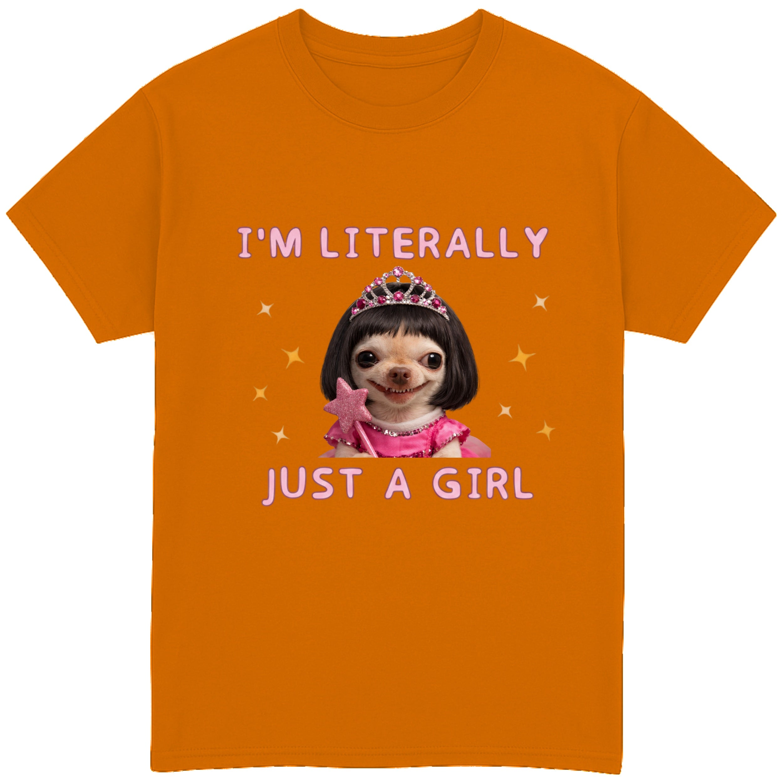 I'm Literally Just A Girl T-Shirt