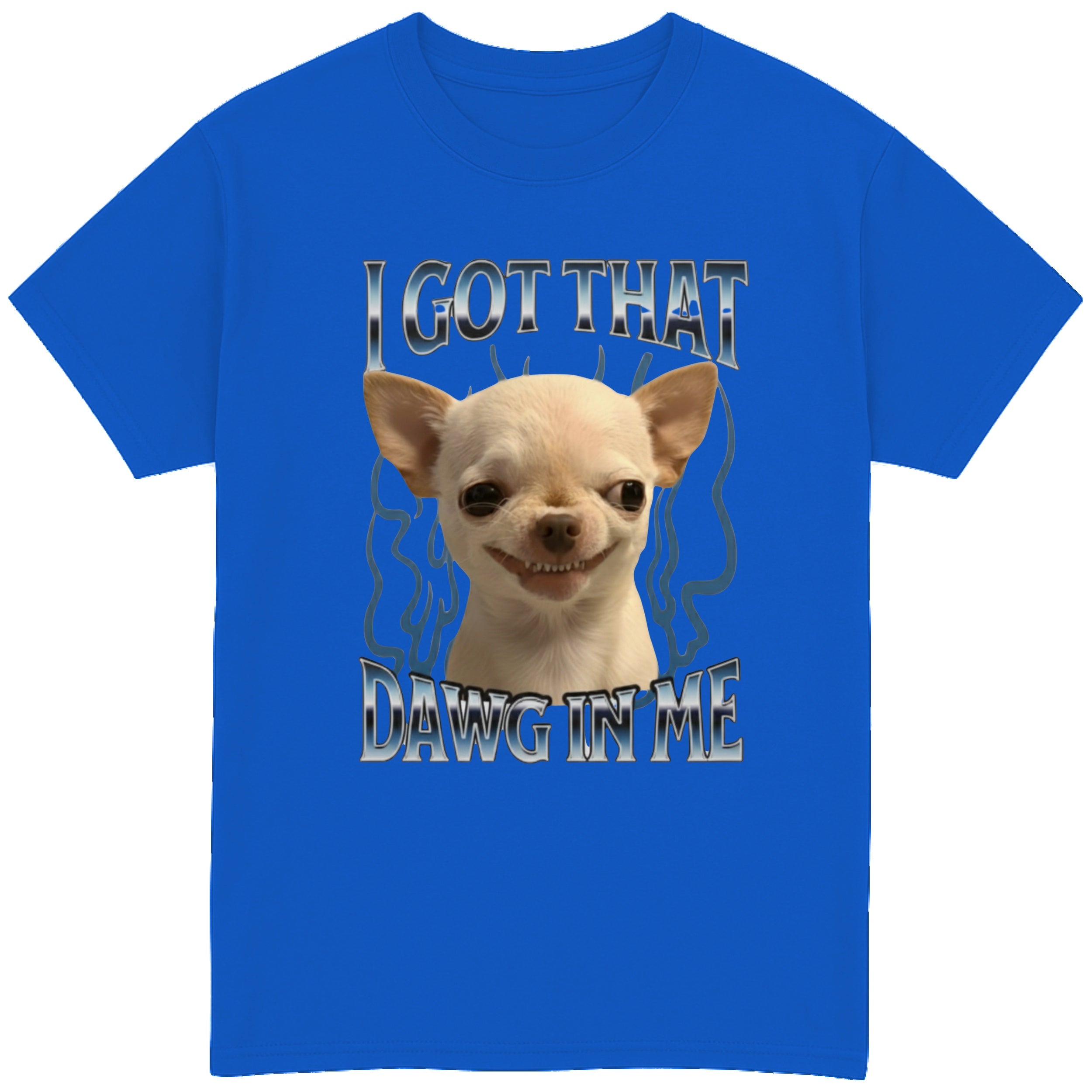 I Got That Dawg In Me T-Shirt