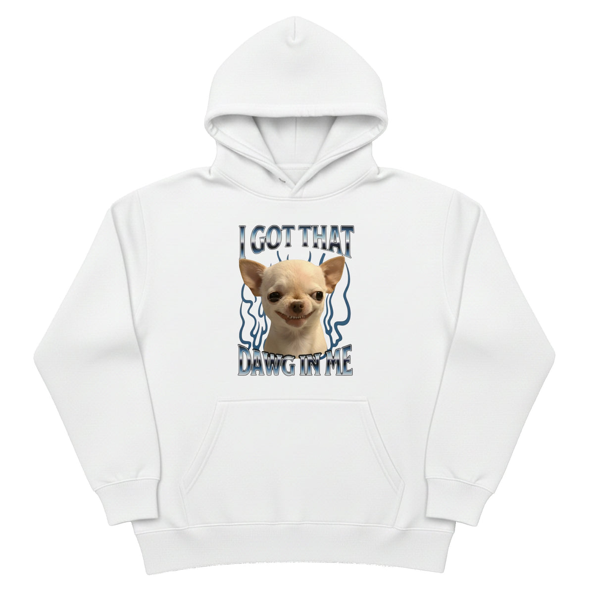 I Got That Dawg In Me Hoodie