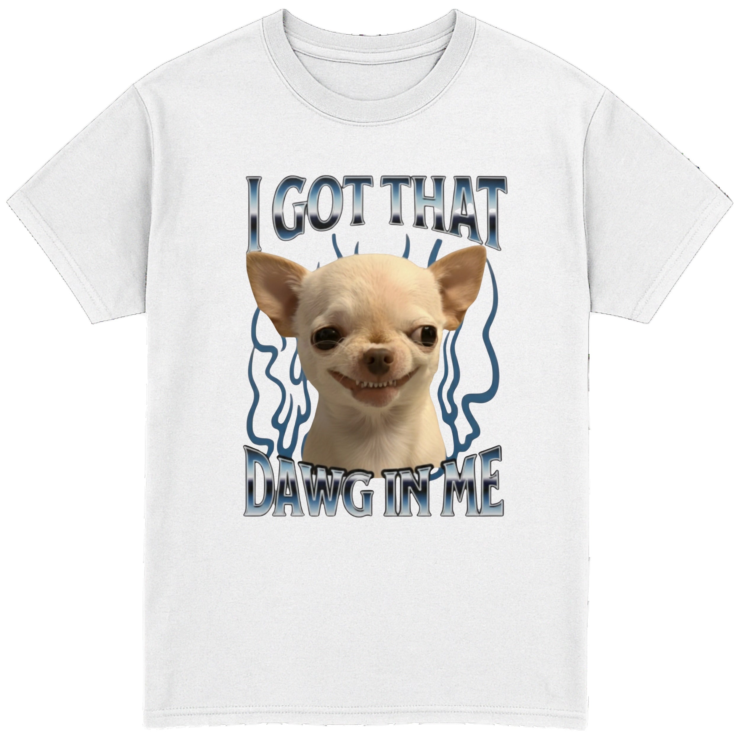 I Got That Dawg In Me T-Shirt